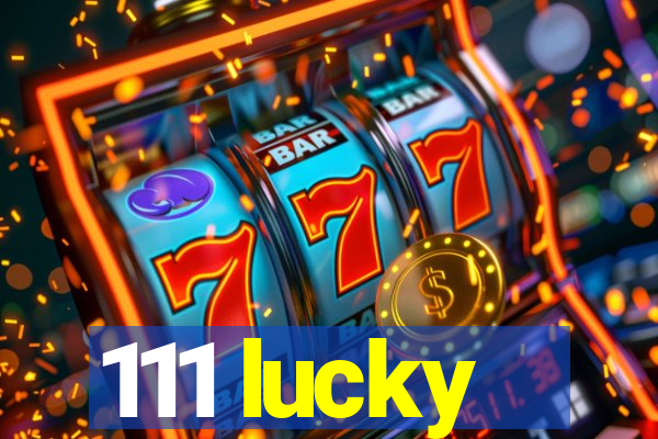 111 lucky